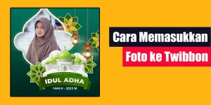 Cara Memasukkan Foto ke Twibbon