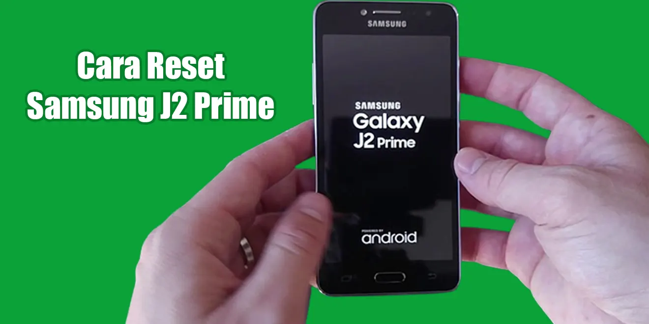 Cara Reset HP Samsung J2 Prime Lupa Pola