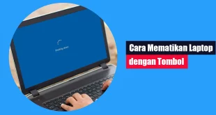 Cara Mematikan Laptop dengan Tombol