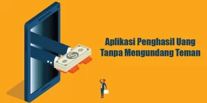 Aplikasi Menghasilkan Uang Tanpa Mengundang Teman