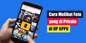 Cara Melihat Foto yang di Private di HP Oppo