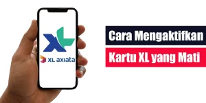 Cara Mengaktifkan Kartu XL yang Sudah Mati