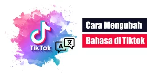 Cara Mengubah Bahasa di TikTok