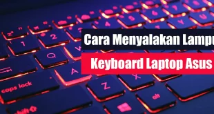 Cara Menyalakan Lampu Keyboard Laptop Asus