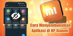 Cara Menyembunyikan Aplikasi di HP Xiaomi
