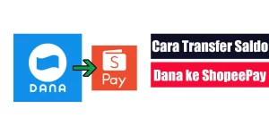 Cara Transfer Saldo Dana ke ShopeePay