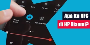 Apa Itu NFC di HP Xiaomi