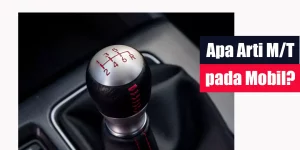Arti M/T pada Mobil