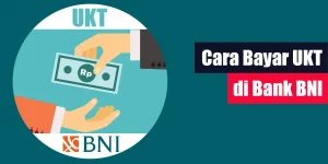 Cara Bayar UKT di Bank BNI