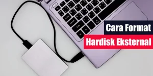 Cara Format Hardisk Eksternal