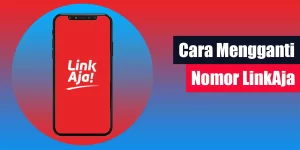 Cara Ganti Nomor LinkAja