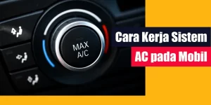 Cara Kerja Sistem AC pada Mobil