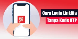 Cara Login LinkAja Tanpa Kode OTP