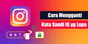Cara Mengganti Kata Sandi IG yang Lupa