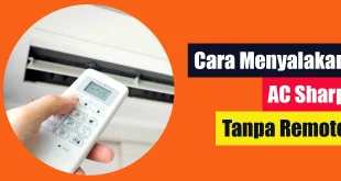 Cara Menyalakan AC Sharp Tanpa Remote