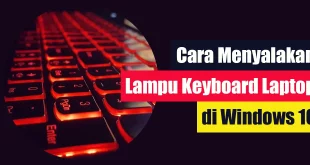 Cara Menyalakan Lampu Keyboard Laptop di Windows 10