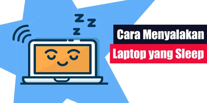 Cara Menyalakan Laptop yang Sleep