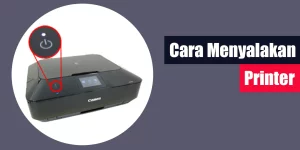 Cara Menyalakan Printer