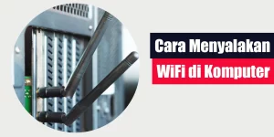 Cara Menyalakan WiFi di Komputer