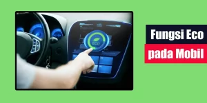 Fungsi Eco pada Mobil