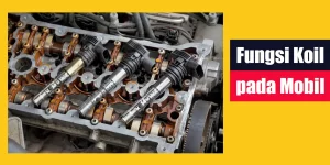 Fungsi Koil pada Mobil