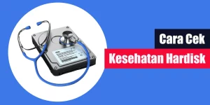 Cara Cek Kesehatan Hardisk