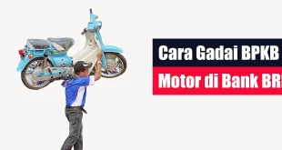 Cara Gadai BPKB Motor di Bank BRI