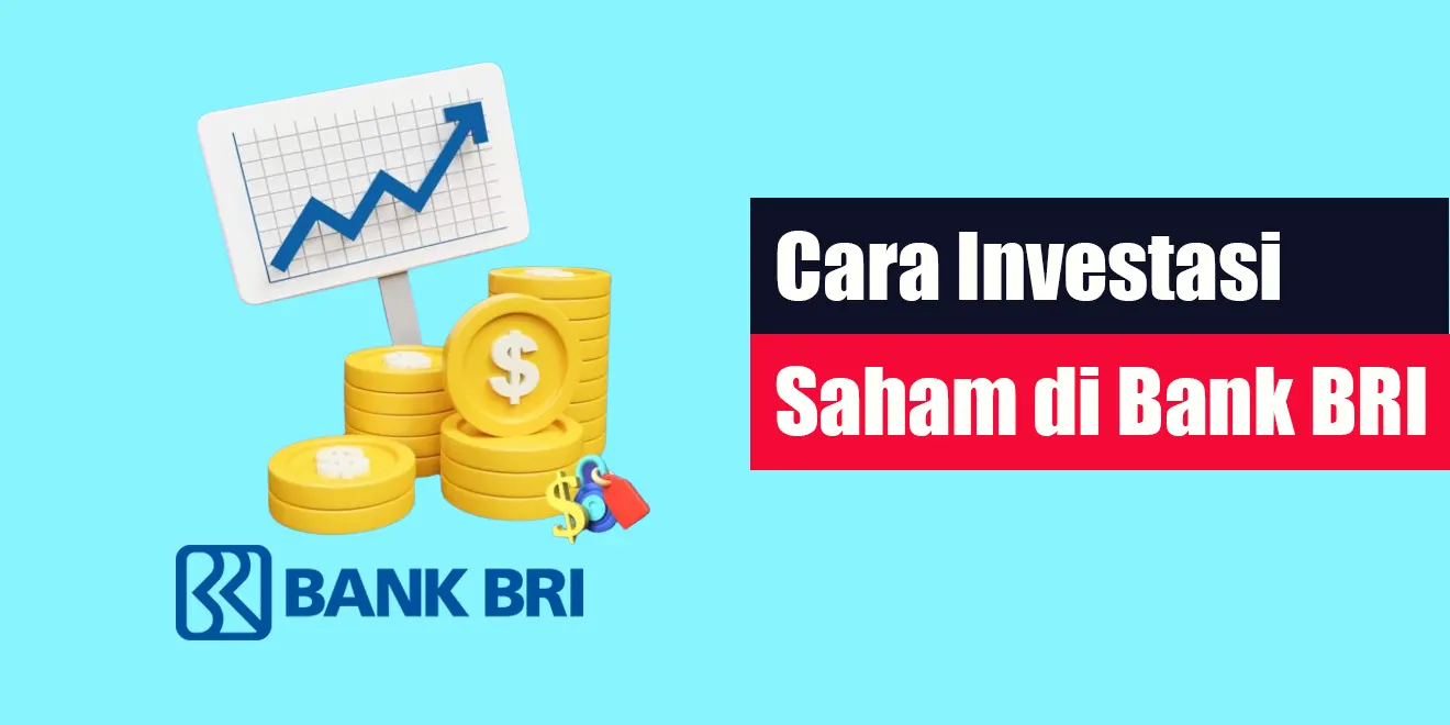 Cara Investasi Saham di Bank BRI: Panduan Lengkap untuk Pemula