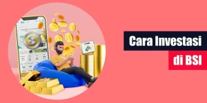 Cara Investasi di BSI