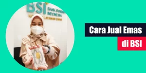 Cara Jual Emas di BSI