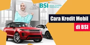 Cara Kredit Mobil di BSI