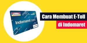 Cara Membuat E-Toll di Indomaret