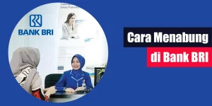Cara Menabung di Bank BRI Pertama Kali