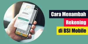 Cara Menambah Rekening di BSI Mobile