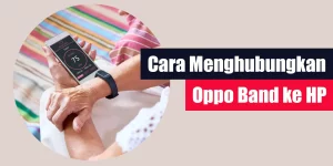Cara Menghubungkan Oppo Band ke HP