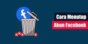 Cara Menutup Akun Facebook