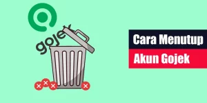 Cara Menutup Akun Gojek