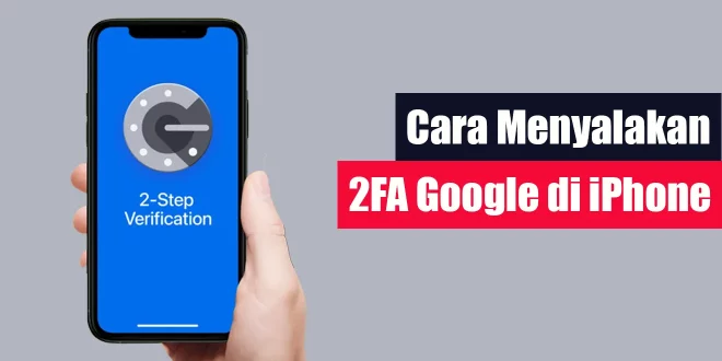 Cara Menyalakan 2FA Google di iPhone