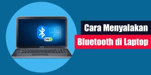 Cara Menyalakan Bluetooth di Laptop