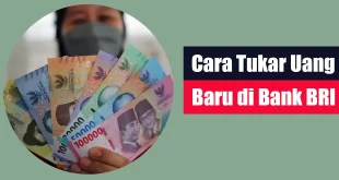 Cara Tukar Uang Baru di Bank BRI