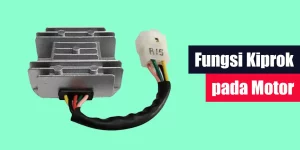 Fungsi Kiprok pada Motor