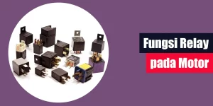 Fungsi Relay pada Motor