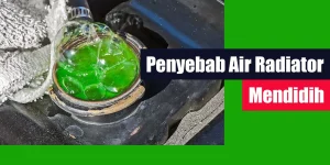 Penyebab Air Radiator Mendidih