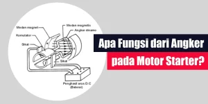 Apa Fungsi dari Angker pada Motor Starter