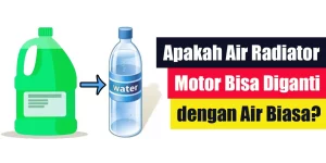 Apakah Air Radiator Motor Bisa Diganti dengan Air Biasa
