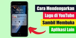 Cara Mendengarkan Lagu di YouTube Sambil Membuka Aplikasi Lain