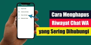 Cara Menghapus Riwayat Chat WA yang Sering Dihubungi