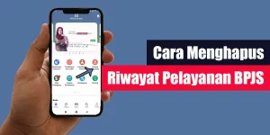 Cara Menghapus Riwayat Pelayanan BPJS