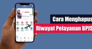 Cara Menghapus Riwayat Pelayanan BPJS