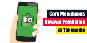 Cara Menghapus Riwayat Pembelian di Tokopedia